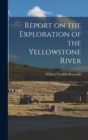 Image for Report on the Exploration of the Yellowstone River