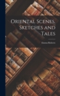 Image for Oriental Scenes, Sketches and Tales