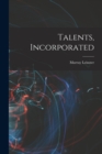 Image for Talents, Incorporated