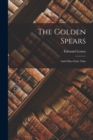 Image for The Golden Spears : And Other Fairy Tales
