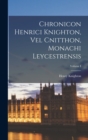 Image for Chronicon Henrici Knighton, vel Cnitthon, Monachi Leycestrensis; Volume I