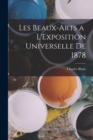 Image for Les Beaux-Arts a L&#39;Exposition Universelle de 1878