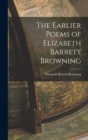 Image for The Earlier Poems of Elizabeth Barrett Browning