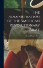 Image for The Administration of the American Revolutionary Army