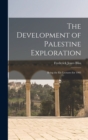 Image for The Development of Palestine Exploration : Being the Ely Lectures for 1903
