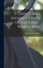 Image for Direct and Indirect Costs of the Great World War