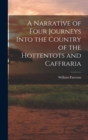 Image for A Narrative of Four Journeys Into the Country of the Hottentots and Caffraria