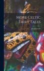 Image for More Celtic Fairy Tales
