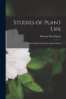 Image for Studies of Plant Life : A Series of Exercises for the Study of Plants