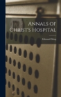 Image for Annals of Christ&#39;s Hospital