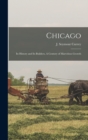 Image for Chicago : Its History and Its Builders, A Century of Marvelous Growth
