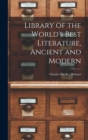 Image for Library of the World&#39;s Best Literature, Ancient and Modern