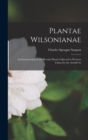 Image for Plantae Wilsonianae; an Enumeration of the Woody Plants Collected in Western China for the Arnold Ar