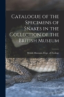 Image for Catalogue of the Specimens of Snakes in the Collection of the British Museum
