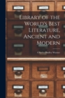 Image for Library of the World&#39;s Best Literature, Ancient and Modern