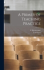 Image for A Primer of Teaching Practice