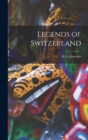 Image for Legends of Switzerland