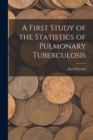 Image for A First Study of the Statistics of Pulmonary Tuberculosis