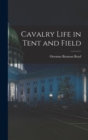 Image for Cavalry Life in Tent and Field