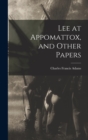 Image for Lee at Appomattox, and Other Papers