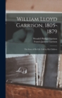Image for William Lloyd Garrison, 1805-1879; the Story of His Life Told by His Children