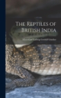 Image for The Reptiles of British India