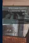 Image for William Lloyd Garrison, 1805-1879; the Story of His Life Told by His Children
