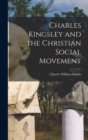Image for Charles Kingsley and the Christian Social Movement