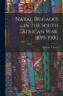 Image for Naval Brigades in the South African War, 1899-1900