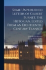 Image for Some Unpublished Letters of Gilbert Burnet, the Historian. Edited From an Eighteenth-century Transcr