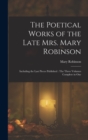 Image for The Poetical Works of the Late Mrs. Mary Robinson