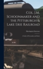 Image for Col. J.M. Schoonmaker and the Pittsburgh &amp; Lake Erie Railroad : A Study of Personality and Ideals