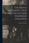 Image for The Ninth Regiment, New York Volunteers (Hawkins&#39; Zouaves);