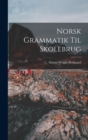 Image for Norsk Grammatik Til Skolebrug
