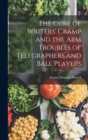Image for The Cure of Writers&#39; Cramp and the Arm Troubles of Telegraphers and Ball Players
