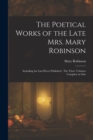 Image for The Poetical Works of the Late Mrs. Mary Robinson
