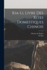 Image for Kia-Li, Livre Des Rites Domestiques Chinois