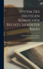 Image for System Des Heutigen Romischen Rechts, Siebenter Band