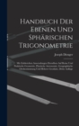 Image for Handbuch Der Ebenen Und Spharischen Trigonometrie
