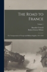 Image for The Road to France : The Transportation of Troops and Military Supplies, 1917-1918; Volume 1