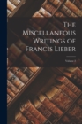 Image for The Miscellaneous Writings of Francis Lieber; Volume 2
