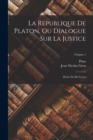 Image for La Republique De Platon, Ou Dialogue Sur La Justice