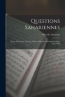 Image for Questions Sahariennes : Touat, Chaamba, Touareg. Mission Dans Le Sud Algerien Juin-Aout 1890