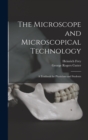 Image for The Microscope and Microscopical Technology : A Textbook for Physicians and Students