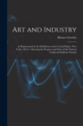 Image for Art and Industry : As Represented in the Exhibition at the Crystal Palace, New York--1853-4: Showing the Progress and State of the Various Useful and Esthetic Pursuits