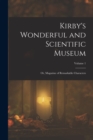Image for Kirby&#39;s Wonderful and Scientific Museum : Or, Magazine of Remarkable Characters; Volume 1