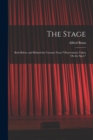 Image for The Stage : Both Before and Behind the Curtain: From &quot;Observations Taken On the Spot.&quot;