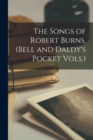 Image for The Songs of Robert Burns. (Bell and Daldy&#39;s Pocket Vols.)