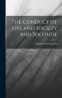 Image for The Conduct of Life and Society and Solitude