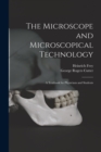 Image for The Microscope and Microscopical Technology : A Textbook for Physicians and Students